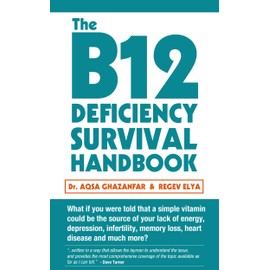 The B12 Deficiency Survival Handbook