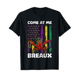 Come At Me Breaux, Mardi Gras Outfit For Women Men Crawfish T-Shirt