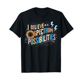 I Believe In A Spectrum Of Possibilities T-Shirt