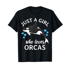 Just A Girl Who Loves Orcas Killer Whales Sea Ocean T-Shirt