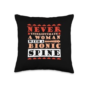 Scoliosis Gifts Women Back Surgery Designs Men Never Underestimate a Woman with a Bionic Spine Throw Pillow, 16x16, Multicolor