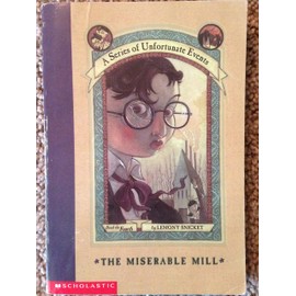 A Box of Unfortunate Events: The Situation Worsens (The Miserable Mill, The Austere Academy and The Ersatz Elevator)