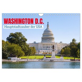 Washington, D.C., Hauptstadtzauber der USA (Wandkalender 2026 DIN A4 quer), CALVENDO Monatskalender: Entdecken Sie die Hauptstadt der USA in Bildern. (CALVENDO Orte)
