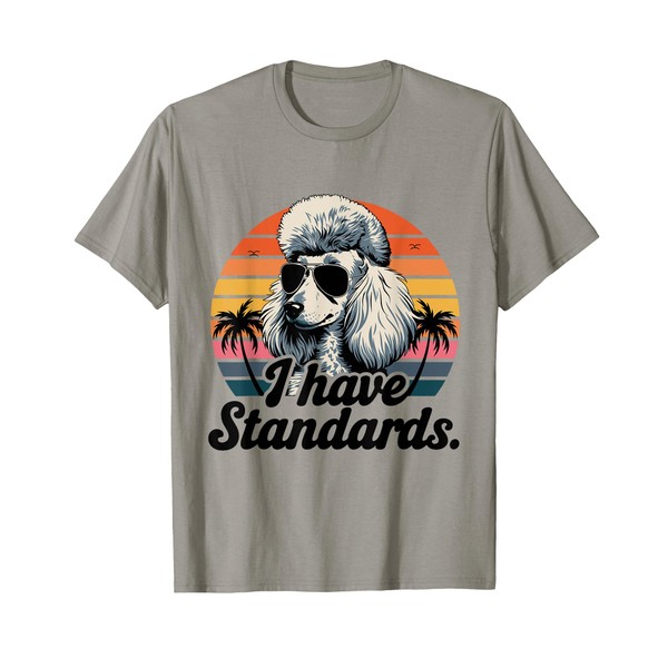 Funny Vintage I Have Standards Poodle Lover T-Shirt