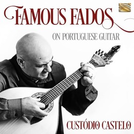 Custódio Castelo: Famous Fados on Portuguese Guitar