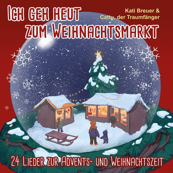 Ich geh heut zum Weihnachtsmarkt: 24 Lieder zur Advents- und