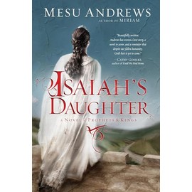 Isaiah's Daughter: A Novel of Prophets and Kings