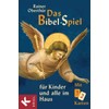 Das Bibel-Spiel für Kinder und alle im Haus: Mit 72