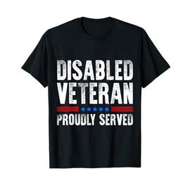 Disabled Veteran Proudly Served T-Shirt