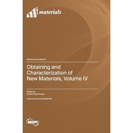 Obtaining and Characterization of New Materials, Volume IV