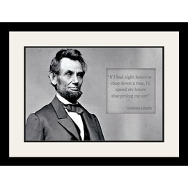 WeSellPhotos Abraham Lincoln Poster Photo Picture Framed Quote If I had Eight Hours to chop Down a Tree US President Portrait Famous Inspirational Quotes Motivational Posters (19x25 Framed)