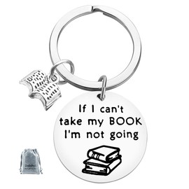 Book Lovers Gift Reading Book Club Keychain If I Can't Take My Book I'm Not Going Keyring Book Jewelry Bookworm Gift Book Lover Gift Librarian Gift Bibliophile Gifts for Women men Reader Writers