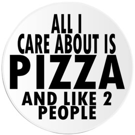 All I Care About is Pizza and Like 2 People - 3 Pack Circle Stickers 3 Inch