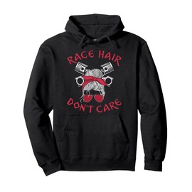 Drag Racing Race Car Girl Race Hair Don't Care Pullover Hoodie