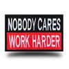 1 PCS Nobody Cares Work Harder Biker Sayings Patch Hook