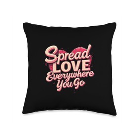 Spread Love Everywhere You Go Spread Love Message Throw Pillow