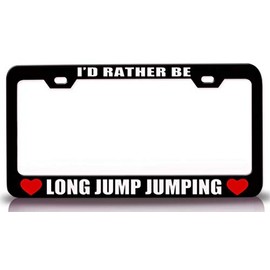 Custom Brother - I'd Rather BE Long Jump Jumping Sports Metal Car SUV Truck License Plate Frame Bl f48