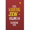 The Wandering Jew - Volume 04