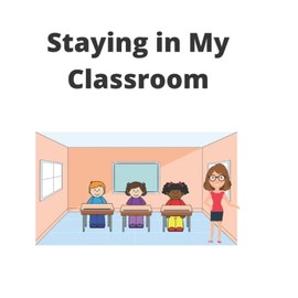 Staying in My Classroom - featuring a boy character