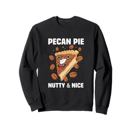 Funny Pecan Nut Lover Pecan Pie Naughty And Nice Sweatshirt