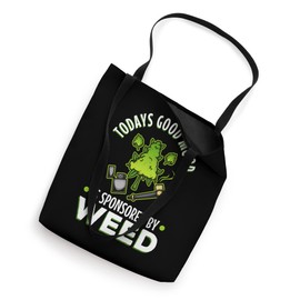 Todays good mood is sponsored by Weed Tote Bag