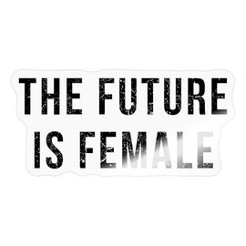 Spreadshirt The Future Is Female Vintage Feminism Sticker 10 x 10 cm Max 10 x 10 cm Glossy Transparent