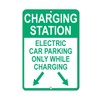 EV Charging Station Sign,Electric Vehicle Parking Only While Charging Sign-9x12Inches