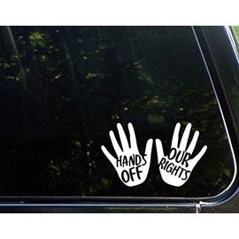 Hands Off Our Rights - 6-1/4"x 3-1/4" - Vinyl Die Cut Decal/Bumper Sticker for Windows, Cars, Trucks, Laptops, Etc.