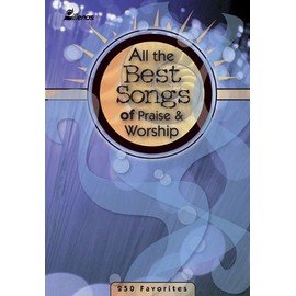 All the Best Songs of Praise and Worship