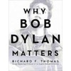 Why Bob Dylan Matters