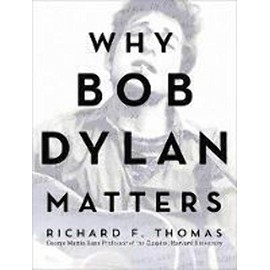 Why Bob Dylan Matters