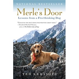 Merle's Door: Lessons from a Freethinking Dog