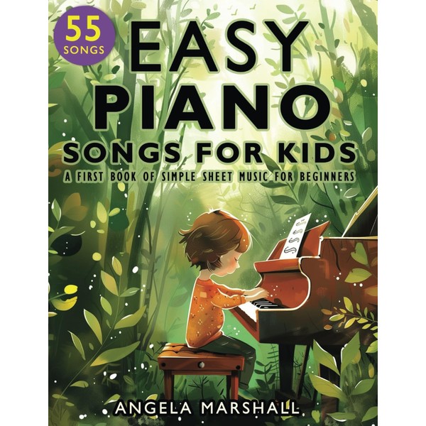 Easy Piano Songs for Kids: A First Book of Simple