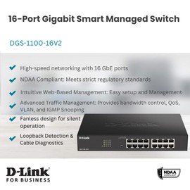 D-Link 16-Port Gigabit Smart Managed Switch | 16 GbE Ports |L2| VLANs | Cable Diagnostics | Web Managed | Desktop or Rackmount | Fanless | NDAA Compliant | Lifetime Warranty (DGS-1100-16V2)