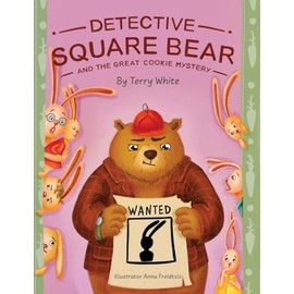 Detective Square Bear and the Great Cookie Mystery: A Fun Rhyming Book for Kids Ages 2-6: A Family Story About Honesty and Sharing
