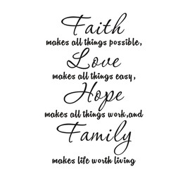Faith Makes All Things Possible, Love Makes All Things Easy, Hope Makes All Things Work, and Famiy Makes Life Worth Home Quote Sticker Decals Transfer Removable Words Lettering (Size1: 11.4" x 17.7")