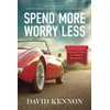Spend More, Worry Less: A Fun and Easy Guide to