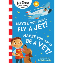 Maybe You Should Fly A Jet! Maybe You Should Be A Vet!: The new illustrated edition for 2024, perfect for children aged 3 to 7!
