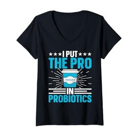 Womens I Put The Pro In Probiotics For Yogurt Maker V-Neck T-Shirt