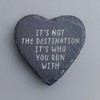 Slate Running Coaster - It's Not The Destination It's Who