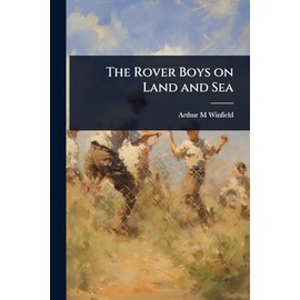 The Rover Boys on Land and Sea
