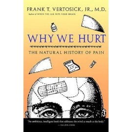 Why We Hurt: The Natural History Of Pain