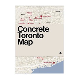 Concrete Toronto Map: Guide to Brutalist and Concrete Architecture in Toronto