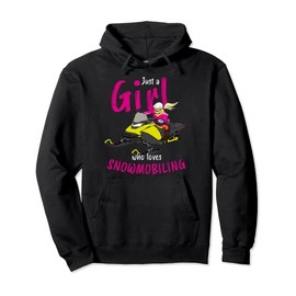Just A Girl Who Loves Snowmobiling - Funny Snowmobile Girl Pullover Hoodie