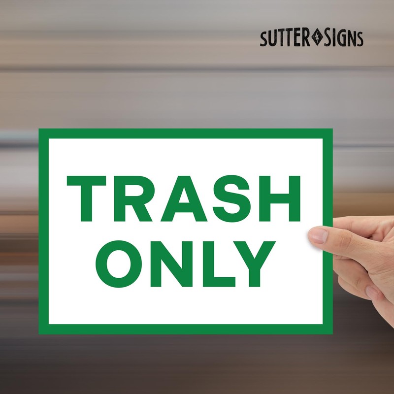 Trash Only Signs, Self Adhesive Weatherproof Vinyl Stickers, White/Green, 7"
