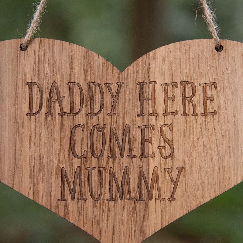 Daddy here comes mummy sign | plaque for wedding |