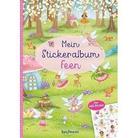 Mein Stickeralbum Feen: Über 400 Sticker (Mein Stickerbuch: ab 3 Jahre)