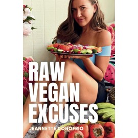 Raw Vegan Excuses: The Top 30 Reasons We Struggle to Eat a Healthy Vegan Diet (and the Solutions)