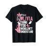 Its A Olivia Thing You Wouldn't Understand Olivi First Name