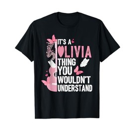 Its A Olivia Thing You Wouldn't Understand Olivi First Name T-Shirt